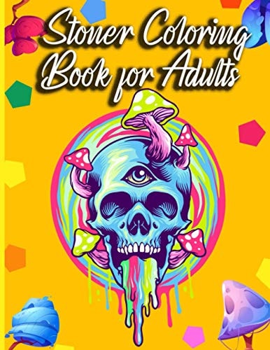 Stoner Coloring Book For Adults The Stoner's Psychedelic Coloring Book