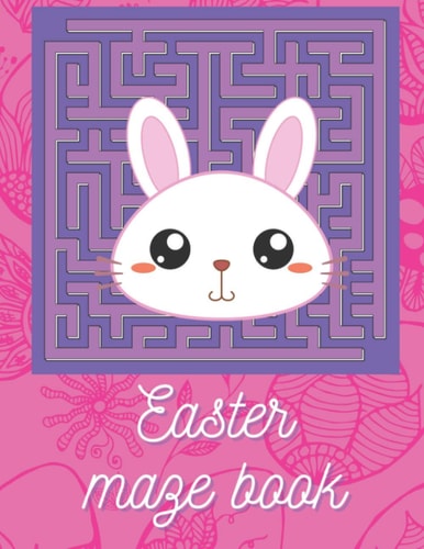 Easter Maze Book Easter Maze Puzzles for Kids 8-12 100 Challenging and Fun Mazes