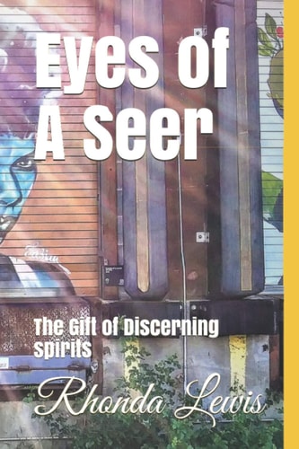 Eyes of A Seer The Gift of Discerning Spirits