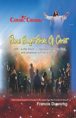 Blood-Bought Bride of Christ To Every End There Is An Opposite Beginning