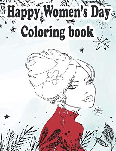 Happy Women's Day Coloring Book Coloring Pages for All Ages.