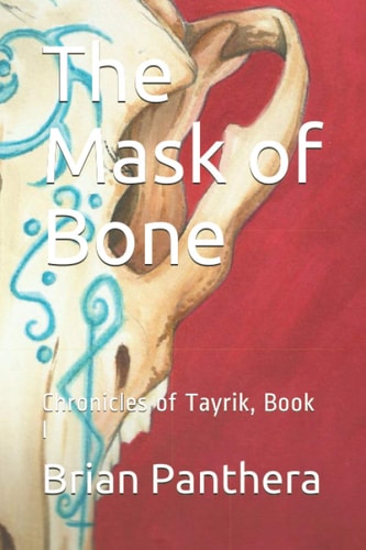 The Mask of Bone Chronicles of Tayrik, Book I