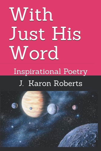 With Just His Word Inspirational Poetry