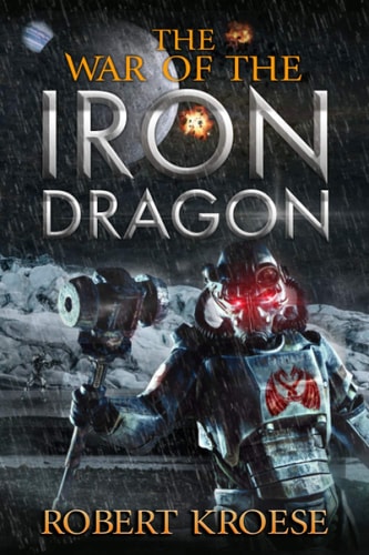 The War of the Iron Dragon An Alternate History Viking Epic