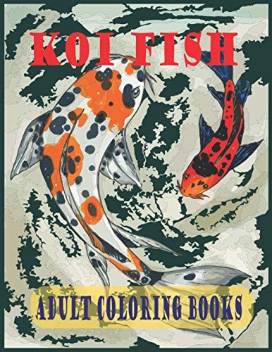 Koi Fish Adult Colorin Books A Koi Fish Coloring Books for Adults WithKoi Fish, Koi Fish Carp for Stress Relieving and Relaxation