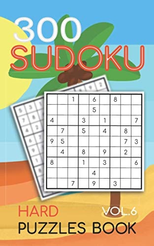 300 Sudoku Hard Puzzles Book Vol.6 Sudoku Hard Book, Puzzles for Adults 300 Puzzles