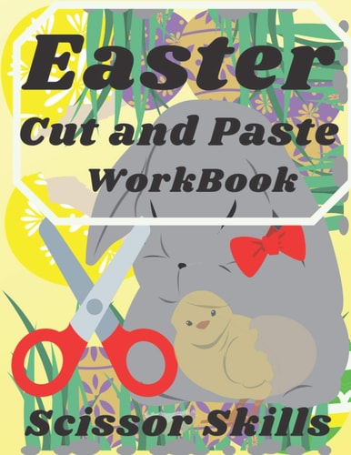 Easter Cut and Paste WorkBook Scissor Skill Activity and Coloring for Easter 2021 for Kids 3-9 Ages For Children to Learn Cut and Colouring