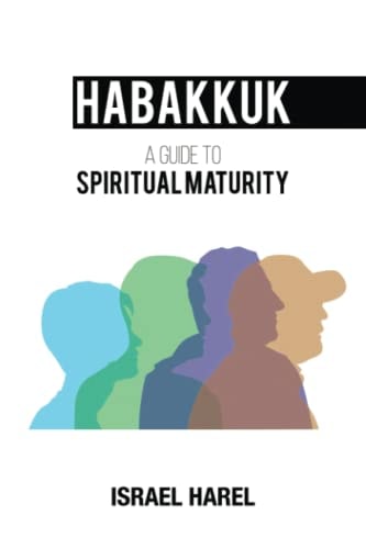 Habakkuk A Guide to Spiritual Maturity