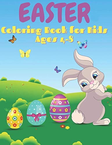 Easter Coloring Book for Kids Ages 4-8 50 Cute Designs, Easter Bunny, Coloring Book for Toddlers, Simple Drawings, Large Print 8.5 X 11 Inches