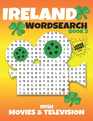 Ireland Wordsearch - Book 3 - Irish Movies and Television Puzzle Book - One of the Best Irish Gifts for Some Who Loves Ireland