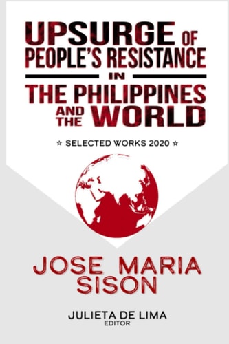Upsurge of People's Resistance in the Philippines and the World Selected Works 2020