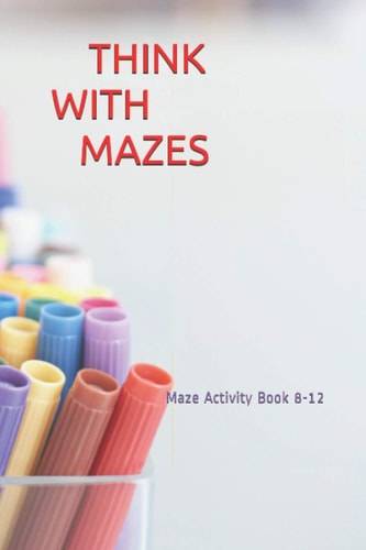 Think with Mazes Maze Activity Book