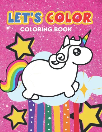 LET'S COLOR Coloring BOOK Unicorn Coloring Book, Unicorns Sparkle & Shine Coloring and Activity Book
