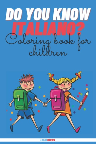 Do You Know Italiano? Coloring Book For Children