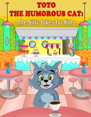 Toto the Humorous Cat The Silly Jokes for Kids