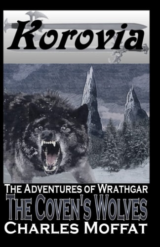 The Coven's Wolves The Adventures of Wrathgar - Volume III