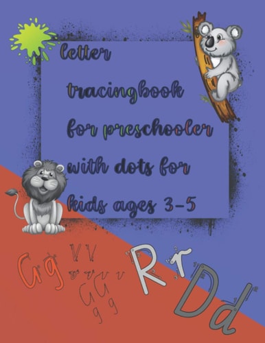 Letter Tracing Book for Preschoolers with Dots for Kids Preschool Writing Workbook with Sight Words for Pre K, Kindergarten, and Kids Ages 3-5. ABC Print Handwriting Book Paperback