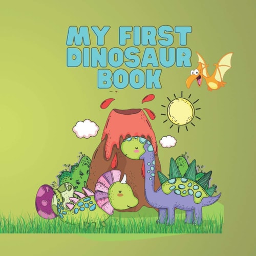 My First Dinosaur Book Easy Way to Learn about Dinosaurs