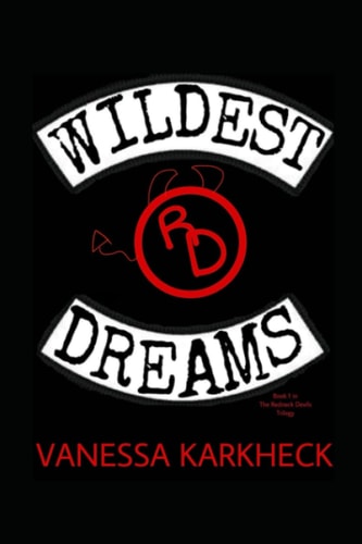 Wildest Dreams Book 1 in The Redneck Devils Trilogy