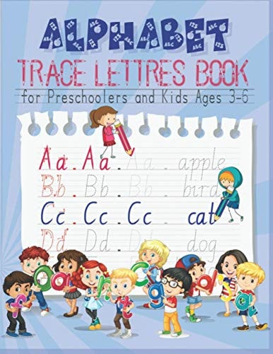 Alphabet Tracing Book for Preschoolers and Kids Ages 3-6 Trace Letters of the Alphabet and Sight Words, Practice Workbook for Pre K, Kindergarten and Kids Ages 3-6, Educational Workbooks for Preschoolers, Activity Books for Toddlers