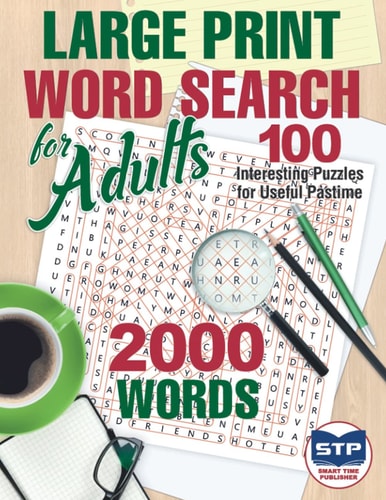 Large Print Word Search for Adults 100 Interesting Puzzles for Useful Pastime