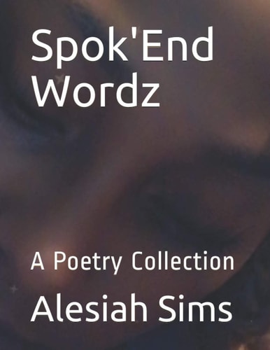 Spok'End Wordz A Poetry Collection