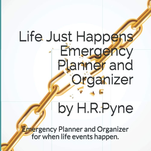 Life Just Happens Emergency Planner and Organizer by H.R. Pyne Emergency Planner and Organizer for when Life Events Happen