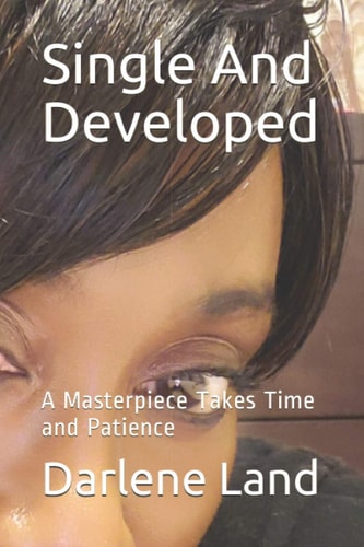 Single And Developed A Masterpiece Takes Time and Patience