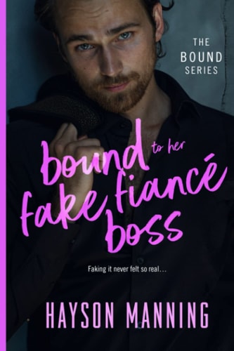 Bound to Her Fake Fiancé Boss A Fun Sexy Feel Good Billionaire Office Romance