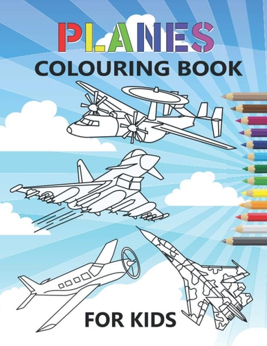 Planes Colouring Book 35 Aeroplanes Colouring Pages for Kids of Aircrafts, Fighter Jets, Stealth Bombers, Biplanes and More
