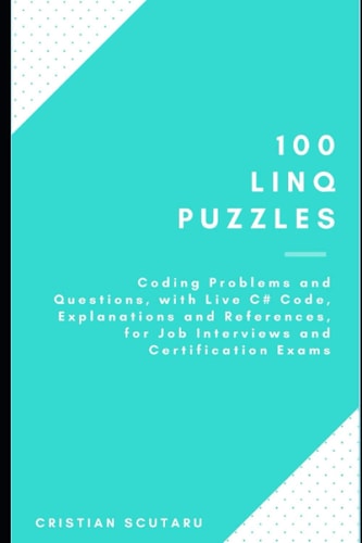 100 Linq Puzzles For Job Interviews and Certification Exams