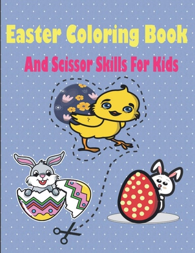Easter Coloring Book And Scissor Sklils For Kids Activity Book For Ages 3-7