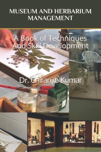 Museum and Herbarium Management A Book of Techniques And Skill Development