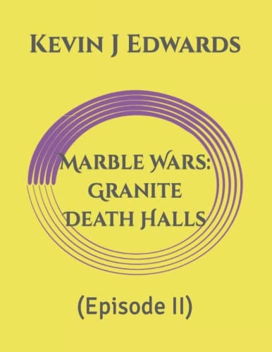Marble Wars Granite Death Halls: (Episode II)