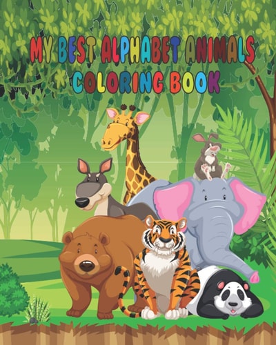 My Best Alphabet Animals Coloring Book My Alphabet Toddler Coloring Book, My First Toddler Coloring Book, Alphabet Drawing A-z for Kids