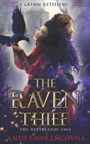 The Raven Thief A Grimm Retelling