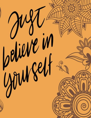 Just Believe in Your Self Coloring Book for Everyone