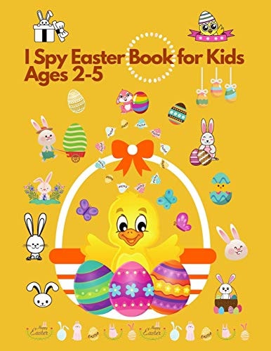 I Spy Easter Book for Kids Ages 2-5 Fun Activity and Guessing Book for Toddlers and Preschoolers. Find Easter Egg, Chick and Many More