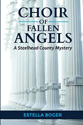 Choir of Fallen Angels A Steelhead County Mystery