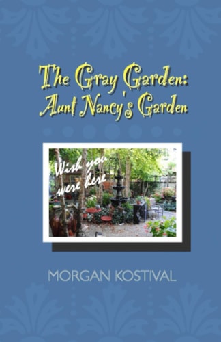 The Gray Garden Aunt Nancy's Garden