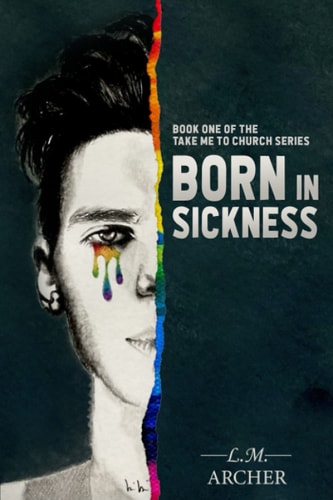 Born in Sickness Book One of the Take Me to Church Series