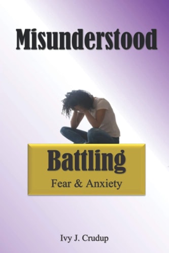 Misunderstood Battling Fear and Anxiety