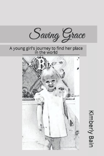 Saving Grace A Young Girl's Journey to Find Her Place in the World