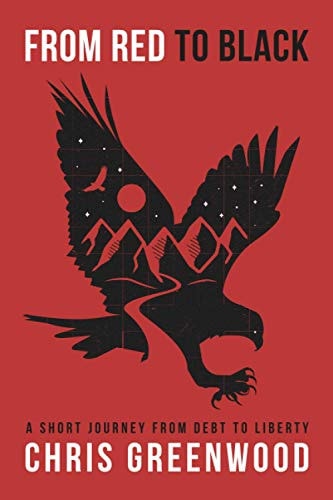 From Red To Black A Short Journey From Debt To Liberty