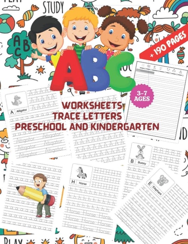 ABC Worksheets TRACE LETTERS PRESCHOOL AND KINDERGARTEN 3-7 AGES: First Step to Learn and Write, Workbook Practice for Kids, Pen Control, Dotted Line, Letters, ABC Handwriting, Preschool and Kindergarten, Animals, Notebook, ABC Alphabet and Sight Words.