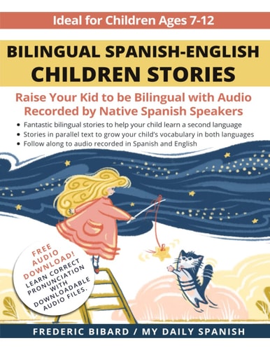 Bilingual Spanish-English Children Stories Raise Your Kid to be Bilingual with Free Audio Recorded by Native Spanish Speakers