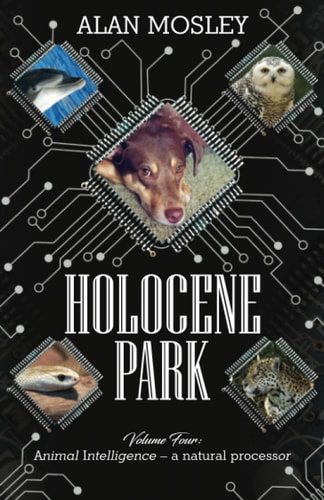 Holocene Park Volume 4: Animal Intelligence - a Natural Processor