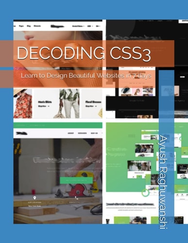 Decoding CSS3 Learn to Design Beautiful Websites in 7 Days