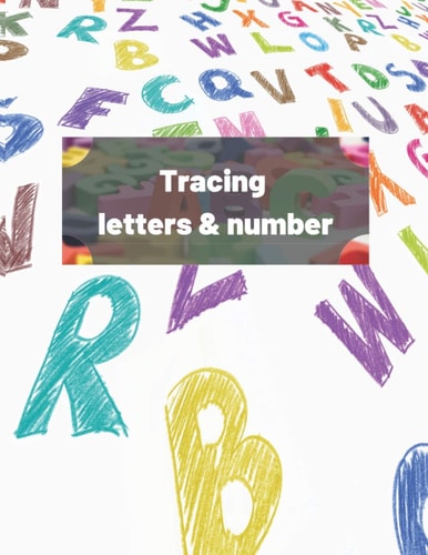 Tracing Letters & Number Workbook for Your Little Ones, First Steps in Writing Practice, Alphabet Tracing, Numbers 1 to 9.