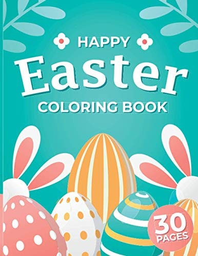 Happy Easter Coloring Book Easter Coloring Book for Kids Ages 4-8, Book for 2 Year Old, Easter Gifts for Kids, for Toddlers, for Infant and Preschool